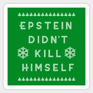 Ugly Christmas Sweater Epstein Didn't Kill Himself Magnet